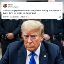 U.S. President Donald Trump sits at the defendant's table inside the courthouse as the jury is scheduled to continue deliberations for his hush money trial at Manhattan Criminal Court on May 30, 2024 in New York City. Superimposed over it is an X post by @Very__Regular that reads, "unlimited cringe passes issued for everyone this evening. tomorrow we'll buckle down but tonight we drumpf-post."