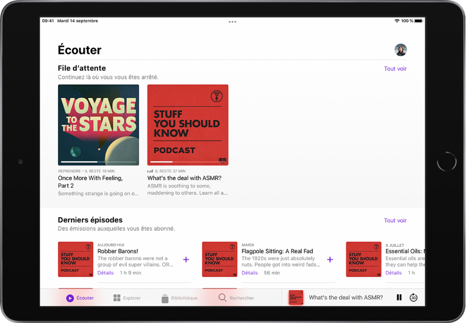 L’écran Écouter affichant les épisodes qui seront lus en suivant, ainsi que les derniers épisodes des podcasts auxquels vous êtes abonné.