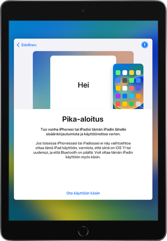 Pika-aloituksen asetusnäyttö, jossa kehotetaan tuomaan nykyinen iPhone tai iPad uuden iPadin lähelle käyttöönottoa varten. Voit myös ottaa laitteesi käyttöön manuaalisesti.