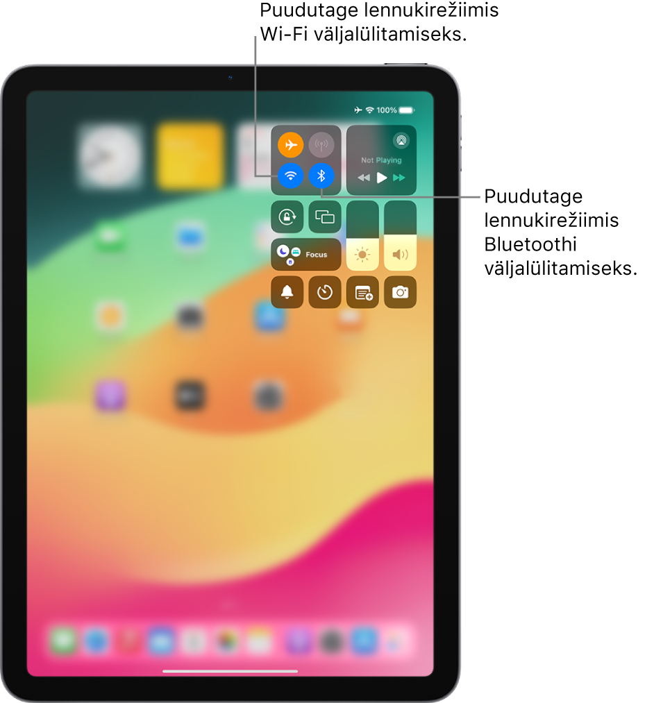 iPadi Control Centeris näidatakse, et Airplane Mode on lülitatud sisse. Control Centeri ülemises vasakus nurgas kuvatakse nupud Wi-Fi ja Bluetoothi väljalülitamiseks. Airplane Mode’is Bluetoothi väljalülitamiseks puudutage ikooni Bluetooth. Airplane Mode’is Wi-Fi väljalülitamiseks puudutage nuppu Wi-Fi.