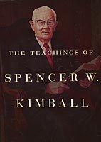 The Teachings of Spencer W. Kimball by Spencer W. Kimball