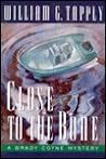 Close to the Bone by William G. Tapply