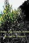 Under the Scotch Broom by Allison M. Dickson