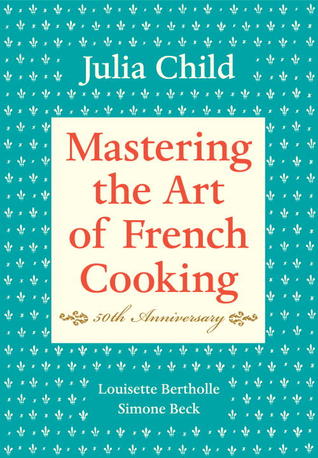 Mastering the Art of French Cooking