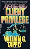 Client Privilege by William G. Tapply