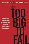 Too Big to Fail by Andrew Ross Sorkin