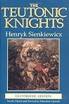 The Teutonic Knights by Henryk Sienkiewicz