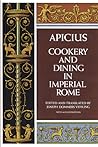 Cookery and Dining in Imperial Rome by Apicius