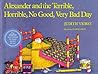 Alexander and the Terrible, Horrible, No Good, Very Bad Day by Judith Viorst