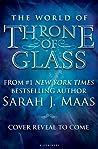 The World of Throne of Glass by Sarah J. Maas
