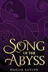 Song of the Abyss by Makiia Lucier