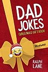Dad Jokes Christmas Gift Book by Ralph  Lane