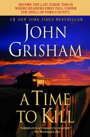 A Time to Kill (Jake Brigance, #1)