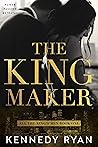 The Kingmaker by Kennedy Ryan