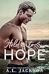 Hold on to Hope by A.L. Jackson