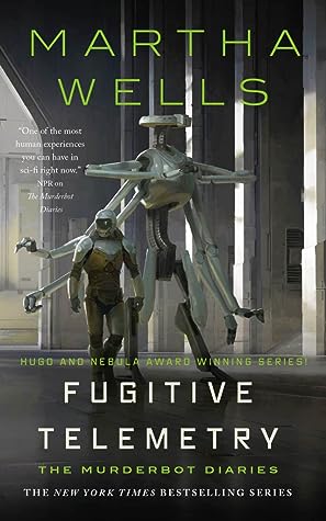 Fugitive Telemetry (The Murderbot Diaries, #6)