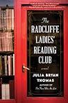 The Radcliffe Ladies’ Reading Club by Julia Bryan Thomas