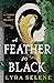 A Feather So Black by Lyra Selene