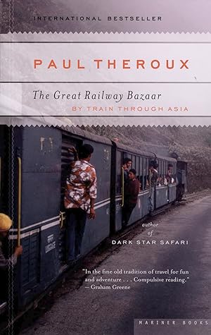 The Great Railway Bazaar: By Train Through Asia