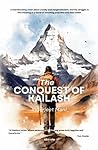 The Conquest of Kailash by Inderjeet Mani