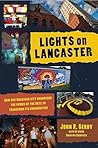 Lights on Lancaster by John R. Gerdy