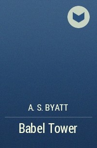 A.S. Byatt - Babel Tower