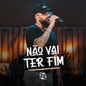 Não Vai Ter Fim (Ao Vivo)