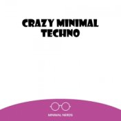Crazy Minimal Techno