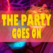 The Party Goes On