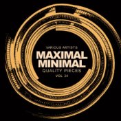 Maximal Minimal, Vol.24: Quality Pieces