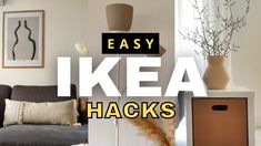 the words easy ikea hacks are overlaid with pictures of furniture and decor