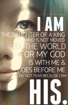 a woman's face with the words, i am the daughter of a king who is not moved by the world