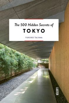 THE 500 HIDDEN SECRETS OF TOKYO - DYKE & DEAN Ishikawa, Tokyo Japan Travel, U Bahn, Haruki Murakami, Secret Places, Tourist Spots, Oh The Places Youll Go, Lonely Planet