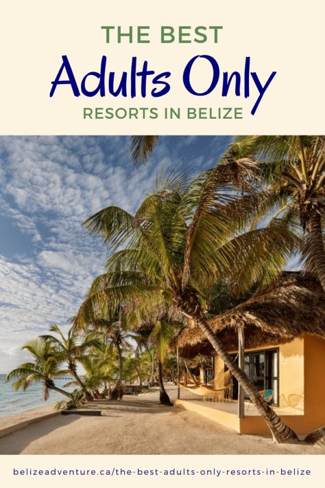 The Best Adults-Only Resorts in Belize 2021 – Belize Adventure Travel Destinations, San Pedro Town, All Inclusive Resorts, Vacation Resorts, Resorts In Belize, Best Resorts, Belize All Inclusive, Vacation Rentals, Belize Vacations