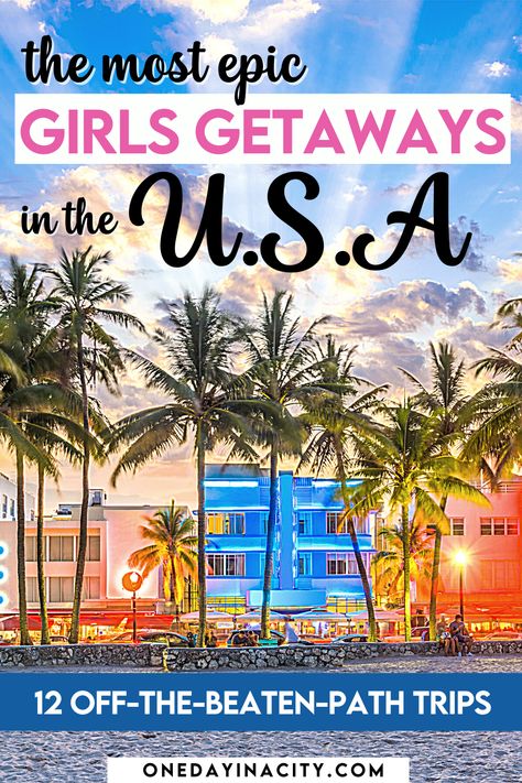 The Most Epic Girls Getaways in the USA: 12 Off-the-Beaten-Path Trips Friends Getaway Weekend, Last Minute Getaways Trips, Best Places To Travel With Friends, Best Friend Trip Ideas, Girls Road Trip Ideas, Sister Vacation Ideas, Girls Trip Places, Birthday Trips Ideas, 30th Birthday Trips For Women