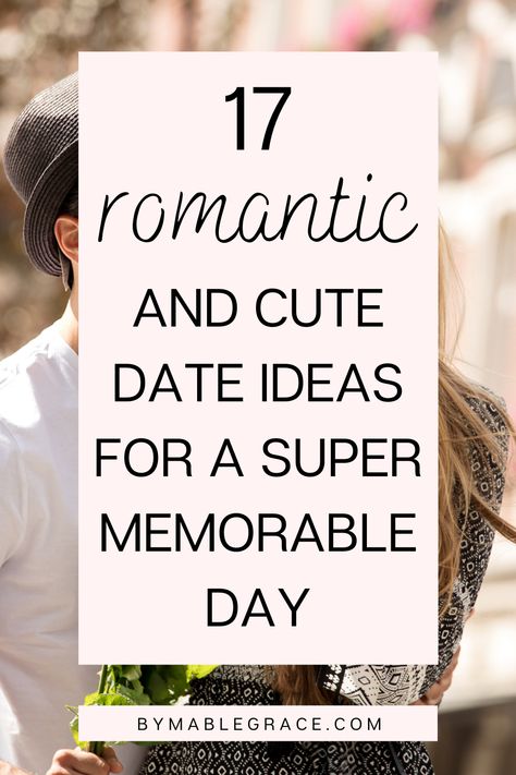 17 Romantic and Cute Date Ideas for a Super Memorable Day Perfect Romantic Date Ideas, Whole Day Date Ideas, Romantic Outdoor Date Ideas, Sunday Date Ideas, Special Date Ideas, Valentine’s Day Date Ideas, Date Ideas Outside, Date Ideas Couples, Perfect Date Ideas