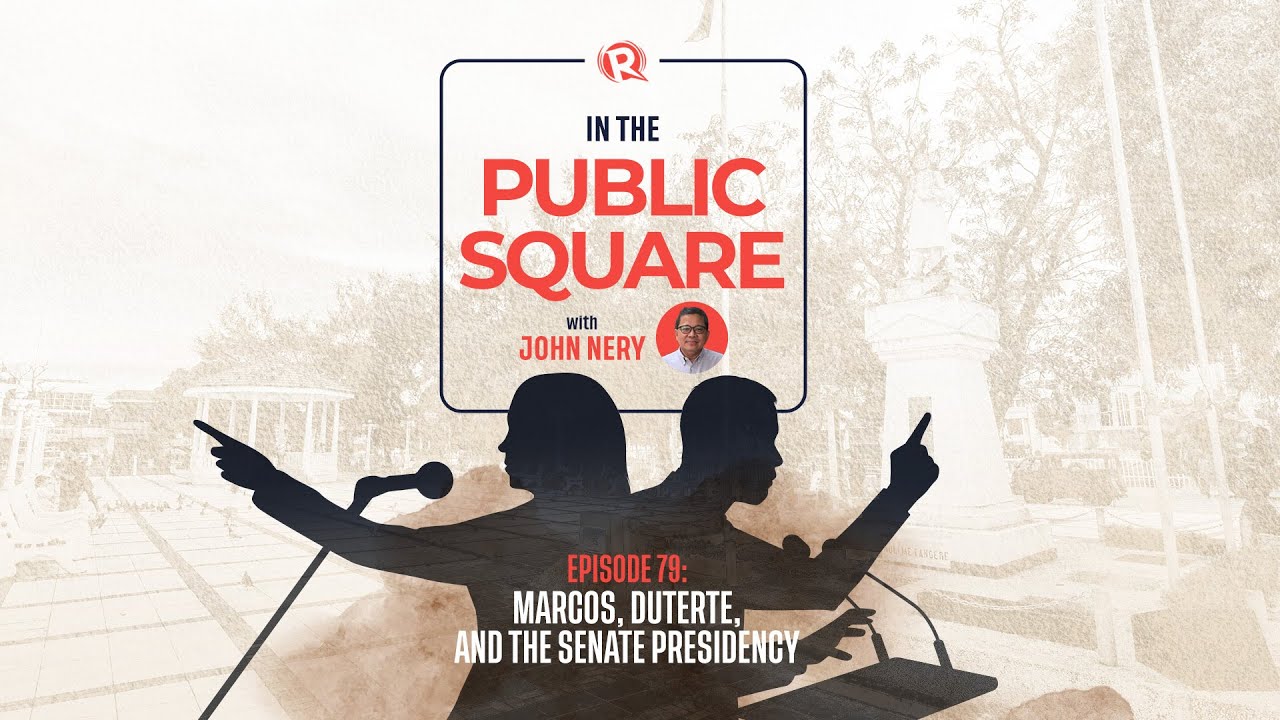 In The Public Square: Proxy fight? Marcos, Duterte, and the Senate presidency