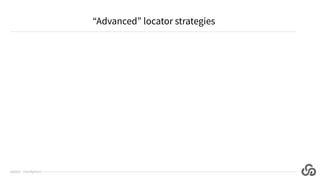 “Advanced” locator strategies
@jlipps · cloudgrey.io
 