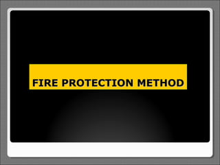 FIRE PROTECTION METHOD
 