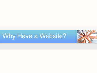 Why Have a Website?