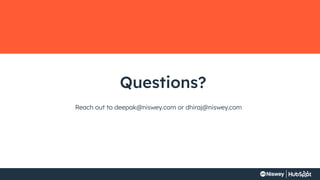 Questions?
Reach out to deepak@niswey.com or dhiraj@niswey.com
 