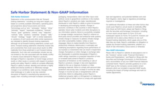 Safe Harbor Statement & Non-GAAP Information
Safe Harbor Statement
Statements in this communication that are “forward-
looking statements,” including our long-term targets, are
based on currently available information, operating plans
and projections about future events and trends.
Terminology such as “aim,” “anticipate,” “believe,” “drive,”
“estimate,” “expect,” “expressed confidence,” “forecast,”
“future,” “goal,” “guidance,” “intend,” “may,” “objective,”
“outlook,” “plan,” “position,” “potential,” “project,” “seek,”
“should,” “strategy,” “target,” “will” or similar statements
or variations of such words and other similar expressions
are intended to identify forward-looking statements,
although not all forward-looking statements contain such
terms. Forward-looking statements inherently involve risks
and uncertainties that could cause actual results to differ
materially from those predicted in such forward-looking
statements. Such risks and uncertainties include, but are
not limited to: the risks associated with the deadly conflict
in Ukraine; future demand for PepsiCo’s products;
damage to PepsiCo’s reputation or brand image; product
recalls or other issues or concerns with respect to product
quality and safety; PepsiCo’s ability to compete effectively;
PepsiCo’s ability to attract, develop and maintain a highly
skilled and diverse workforce or effectively manage
changes in our workforce; water scarcity; changes in the
retail landscape or in sales to any key customer;
disruption of PepsiCo’s manufacturing operations or
supply chain, including continued increased commodity,
packaging, transportation, labor and other input costs;
political, social or geopolitical conditions in the markets
where PepsiCo’s products are made, manufactured,
distributed or sold; PepsiCo’s ability to grow its business
in developing and emerging markets; changes in
economic conditions in the countries in which PepsiCo
operates; future cyber incidents and other disruptions to
our information systems; failure to successfully complete
or manage strategic transactions; PepsiCo’s reliance on
third-party service providers and enterprise-wide systems;
climate change or measures to address climate change
and other sustainability matters; strikes or work
stoppages; failure to realize benefits from PepsiCo’s
productivity initiatives; deterioration in estimates and
underlying assumptions regarding future performance of
our business or investments that can result in impairment
charges; fluctuations or other changes in exchange rates;
any downgrade or potential downgrade of PepsiCo’s
credit ratings; imposition or proposed imposition of new
or increased taxes aimed at PepsiCo’s products;
imposition of limitations on the marketing or sale of
PepsiCo’s products; changes in laws and regulations
related to the use or disposal of plastics or other
packaging materials; failure to comply with personal data
protection and privacy laws; increase in income tax rates,
changes in income tax laws or disagreements with tax
authorities; failure to adequately protect PepsiCo’s
intellectual property rights or infringement on intellectual
property rights of others; failure to comply with applicable
laws and regulations; and potential liabilities and costs
from litigation, claims, legal or regulatory proceedings,
inquiries or investigations.
For additional information on these and other factors that
could cause PepsiCo’s actual results to materially differ
from those set forth herein, please see PepsiCo’s filings
with the Securities and Exchange Commission, including
its most recent annual report on Form 10-K and
subsequent reports on Forms 10-Q and 8-K. Investors are
cautioned not to place undue reliance on any such
forward-looking statements, which speak only as of the
date they are made. PepsiCo undertakes no obligation to
update any forward-looking statements, whether as a
result of new information, future events or otherwise.
Non-GAAP Information
Please refer to PepsiCo’s website at www.pepsico.com in
the “Investors” section under “Financial Information –
Events and Presentations,” and PepsiCo’s filings with the
Securities and Exchange Commission, to find disclosure
and a reconciliation of any non-GAAP financial measures
contained herein. PepsiCo provides guidance on a non-
GAAP basis as the Company cannot predict certain
elements which are included in reported GAAP results,
including the impact of foreign exchange and mark-to-
market adjustments.
2
 