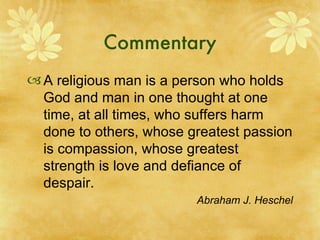 Commentary Change will only come about when each of us takes up the daily struggle ourselves to be more forgiving, compassionate, loving, and above all joyful in the knowledge that, by some miracle of grace, we can change as those around us can change too. Mairead Corrigan-Maguire  Peace activist, Northern Ireland  