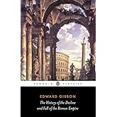 The History of the Decline and Fall of the Roman Empire (Penguin Classics)