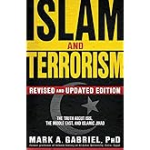 Islam and Terrorism (Revised and Updated Edition): The Truth About ISIS, the Middle East and Islamic Jihad