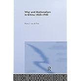 War and Nationalism in China: 1925-1945 (Routledge Studies in the Modern History of Asia)