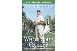 Who's Your Caddy?: Looping for the Great, Near Great, and Reprobates of Golf