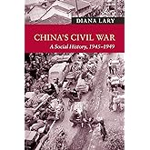 China's Civil War: A Social History, 1945–1949 (New Approaches to Asian History)