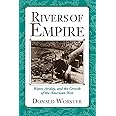 Rivers of Empire: Water, Aridity, and the Growth of the American West