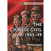 The Chinese Civil War: 1945–49 (Essential Histories)